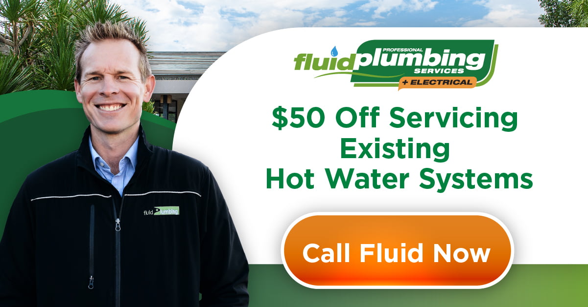 $50 off Servicing Existing Hot Water Systems - Fluid Plumbing